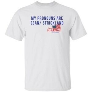 My Pronouns Are Sean Strickland Tshirt